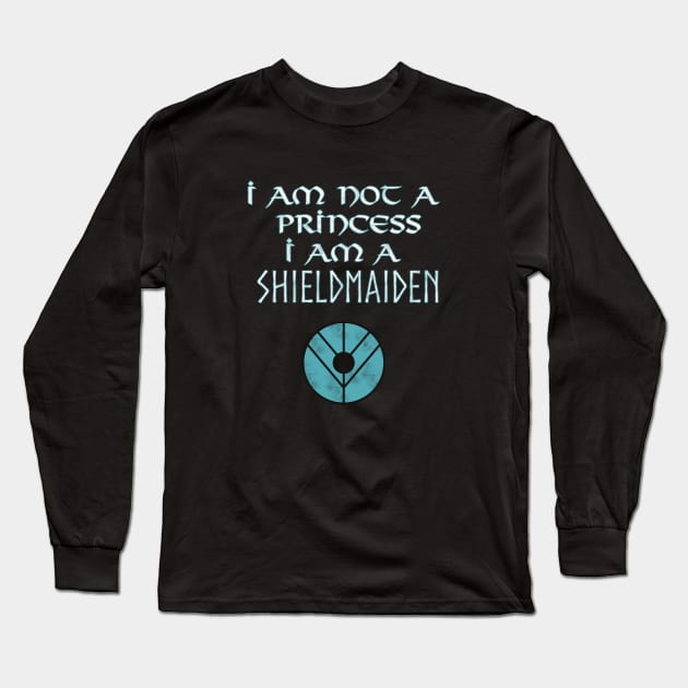 I Am not a Princess I am a Shieldmaiden Long Sleeve T-Shirt by Interstellar